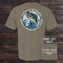 Load image into Gallery viewer, &#39;Round Here Clothing A Bad Day of Fishing
