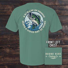 Load image into Gallery viewer, 'Round Here Clothing A Bad Day of Fishing