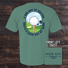 Load image into Gallery viewer, 'Round Here Clothing A Bad Day of Golfing