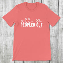 Load image into Gallery viewer, Daydream Tees All Peopled Out