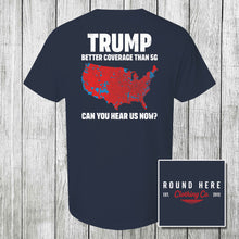 Load image into Gallery viewer, 'Round Here Clothing Better Coverage Than 5G