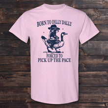 Load image into Gallery viewer, Daydream Tees Born to Dilly Dally