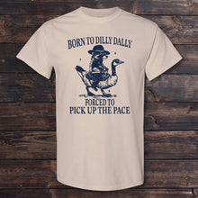 Load image into Gallery viewer, Daydream Tees Born to Dilly Dally