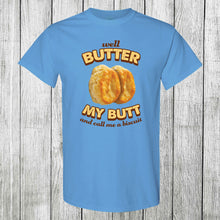 Load image into Gallery viewer, Daydream Tees Butter My Butt