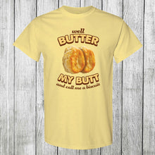 Load image into Gallery viewer, Daydream Tees Butter My Butt