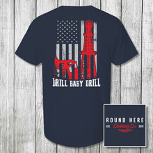 Load image into Gallery viewer, 'Round Here Clothing Drill Baby Drill