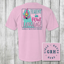 Load image into Gallery viewer, Girls 'Round Here Fluent in Fowl Language