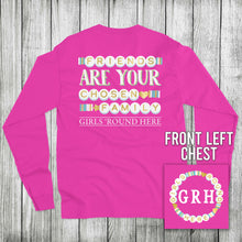 Load image into Gallery viewer, Girls 'Round Here Friends Are Your Chosen Family