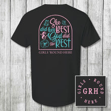 Load image into Gallery viewer, Girls 'Round Here God Did the Rest