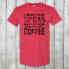 Load image into Gallery viewer, Daydream Tees I'll Stop For Coffee
