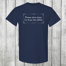 Load image into Gallery viewer, Daydream Tees I'm From the 1900s