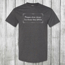 Load image into Gallery viewer, Daydream Tees I'm From the 1900s