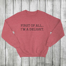 Load image into Gallery viewer, Daydream Tees I'm a Delight