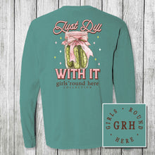Load image into Gallery viewer, Girls 'Round Here Just Dill With It