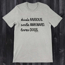 Load image into Gallery viewer, Daydream Tees Kinda Anxious