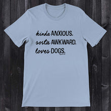 Load image into Gallery viewer, Daydream Tees Kinda Anxious