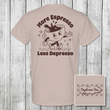 Load image into Gallery viewer, Daydream Tees More Espresso Less Depresso