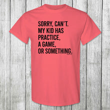 Load image into Gallery viewer, Daydream Tees My Kid Has Practice