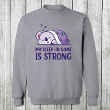 Load image into Gallery viewer, Daydream Tees My Sleep-In Game is Strong