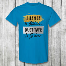 Load image into Gallery viewer, Daydream Tees Silence is Golden Duct Tape is Silver