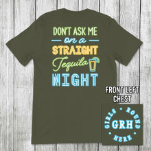 Load image into Gallery viewer, Girls 'Round Here Straight Tequila Night