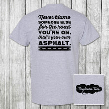 Load image into Gallery viewer, Daydream Tees That's Your Own Asphalt