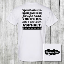 Load image into Gallery viewer, Daydream Tees That's Your Own Asphalt