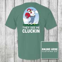 Load image into Gallery viewer, 'Round Here Clothing They See Me Cluckin