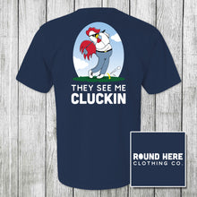 Load image into Gallery viewer, 'Round Here Clothing They See Me Cluckin