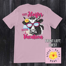 Load image into Gallery viewer, Girls 'Round Here This Heifer Needs a Vacation