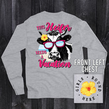 Load image into Gallery viewer, Girls 'Round Here This Heifer Needs a Vacation