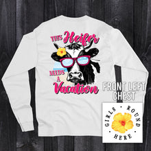 Load image into Gallery viewer, Girls 'Round Here This Heifer Needs a Vacation