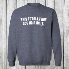 Load image into Gallery viewer, Daydream Tees This Totally Has Dog Hair On It