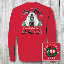 Load image into Gallery viewer, Girls 'Round Here True Love Was Born in a Barn Red
