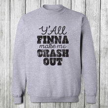 Load image into Gallery viewer, Daydream Tees Y'All Finna Make Me Crash Out