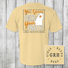 Load image into Gallery viewer, Girls 'Round Here You Gonna Finish Your Fries?