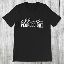 Load image into Gallery viewer, Daydream Tees All Peopled Out
