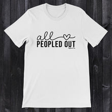 Load image into Gallery viewer, Daydream Tees All Peopled Out
