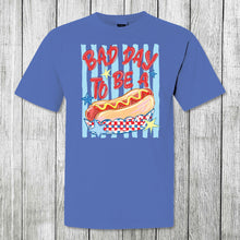 Load image into Gallery viewer, Girls 'Round Here Bad Day To Be A Hotdog
