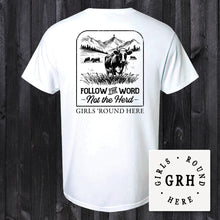 Load image into Gallery viewer, Girls &#39;Round Here Country Follow the Word Not the Herd
