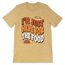 Load image into Gallery viewer, Daydream Tees I&#39;m Just Here For The Food
