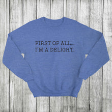 Load image into Gallery viewer, Daydream Tees I&#39;m a Delight
