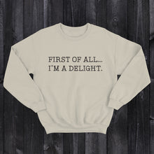 Load image into Gallery viewer, Daydream Tees I&#39;m a Delight

