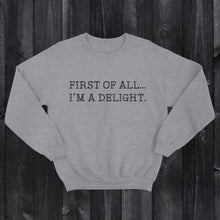 Load image into Gallery viewer, Daydream Tees I&#39;m a Delight
