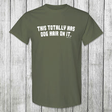 Load image into Gallery viewer, Daydream Tees This Totally Has Dog Hair On It
