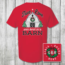 Load image into Gallery viewer, Girls &#39;Round Here True Love Was Born in a Barn Red
