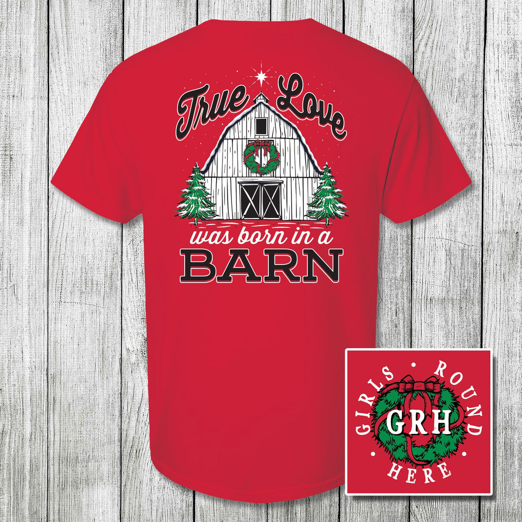 Girls 'Round Here True Love Was Born in a Barn Red