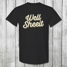 Load image into Gallery viewer, Daydream Tees Well Sheeit
