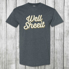 Load image into Gallery viewer, Daydream Tees Well Sheeit
