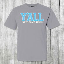 Load image into Gallery viewer, Daydream Tees Y'all Need Some Jesus
